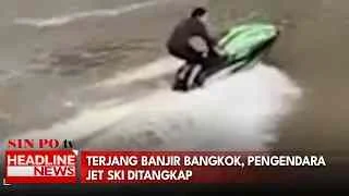 Terjang Banjir Bangkok, Pengendara Jet Ski Ditangkap