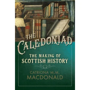 Review: How historians shaped Scotland’s past 1 Review How historians